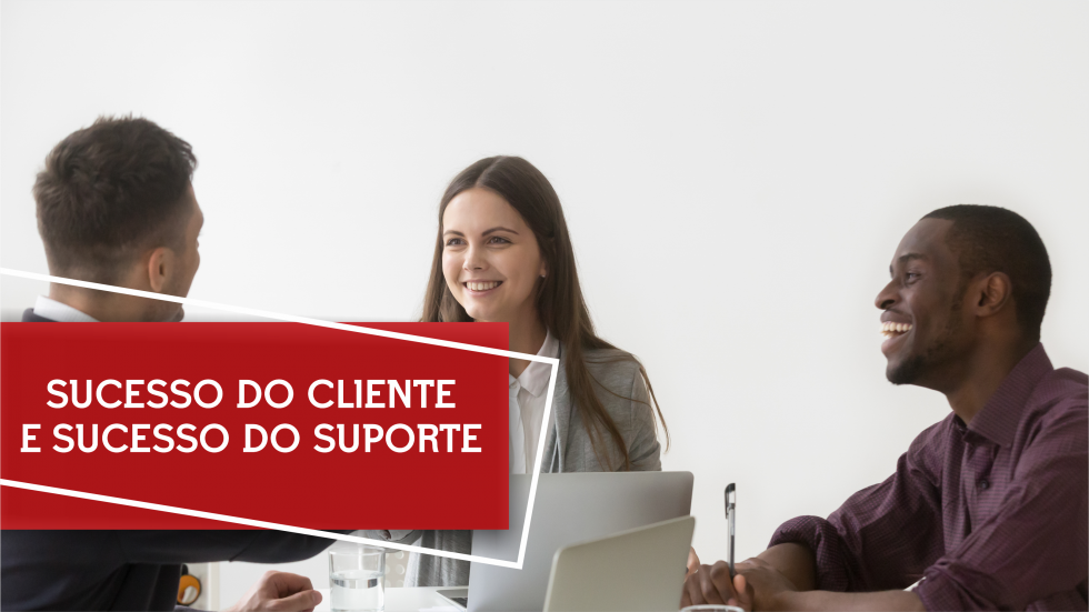 Diferenças Customer Success e Support Diferenças Customer Success e Support