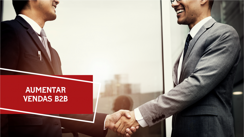 5 formas de aumentar vendas B2B e trazer resultados 5 formas de aumentar vendas B2B e trazer resultados