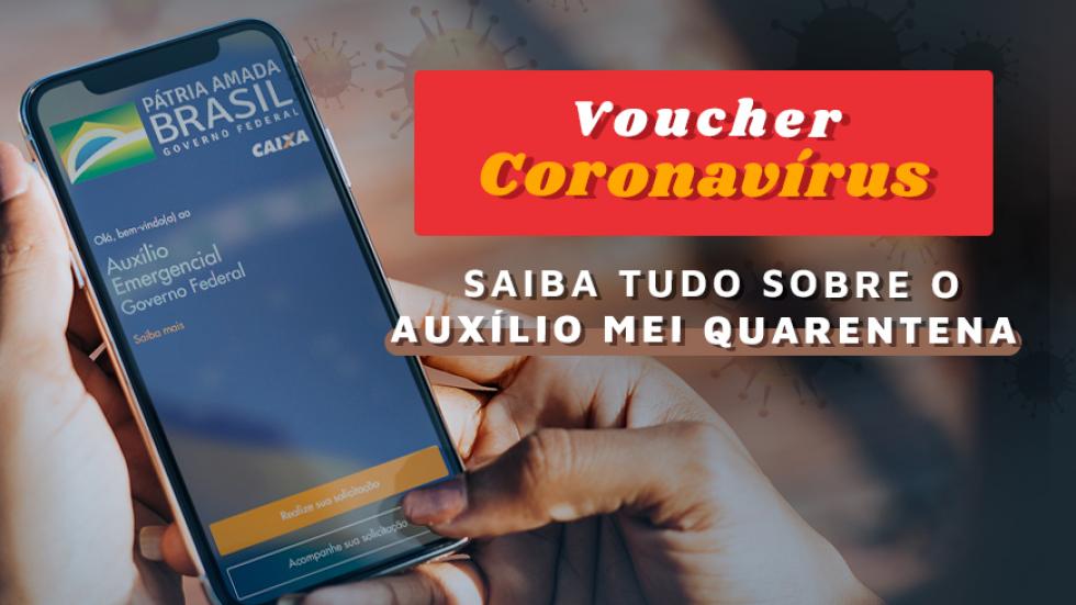 Auxílio MEI Quarentena: voucher Coronavírus, saiba tudo aqui! Auxílio Mei Quarentena, Voucher Coronavírus e Auxílio "Coronavoucher" nomeiam este benefício decisivo para driblar o impacto da quarentena em seu negócio. auxílio MEI quarentena e voucher coronavírus; voucher corona