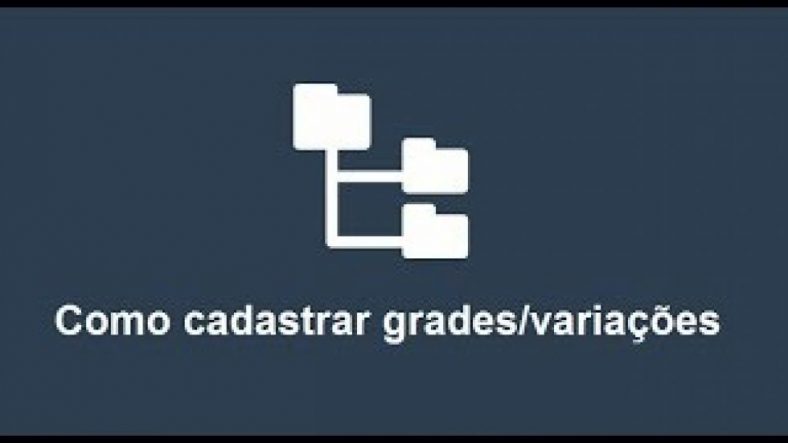 Como cadastrar grades/variações