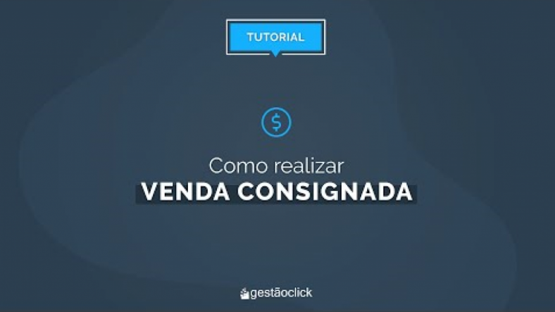 Como cadastrar vendas consignadas