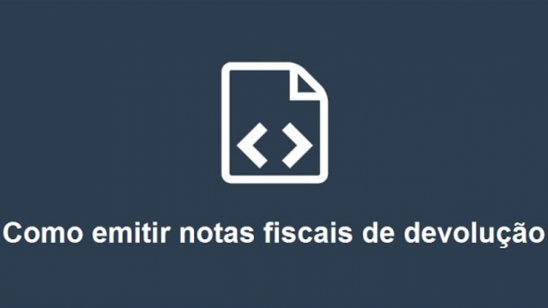 Como emitir notas fiscais de devolução