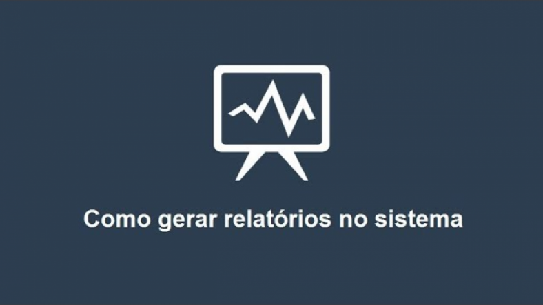 Como gerar relatórios no sistema