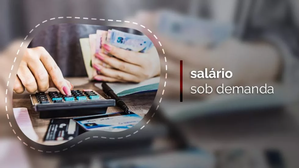 Quais as vantagens do salário sob demanda na gestão? Uma das soluções para fugir do estresse financeiro, é aproveitar as vantagens do salário sob demanda na gestão empresarial. Saiba mais! Salário sob demanda